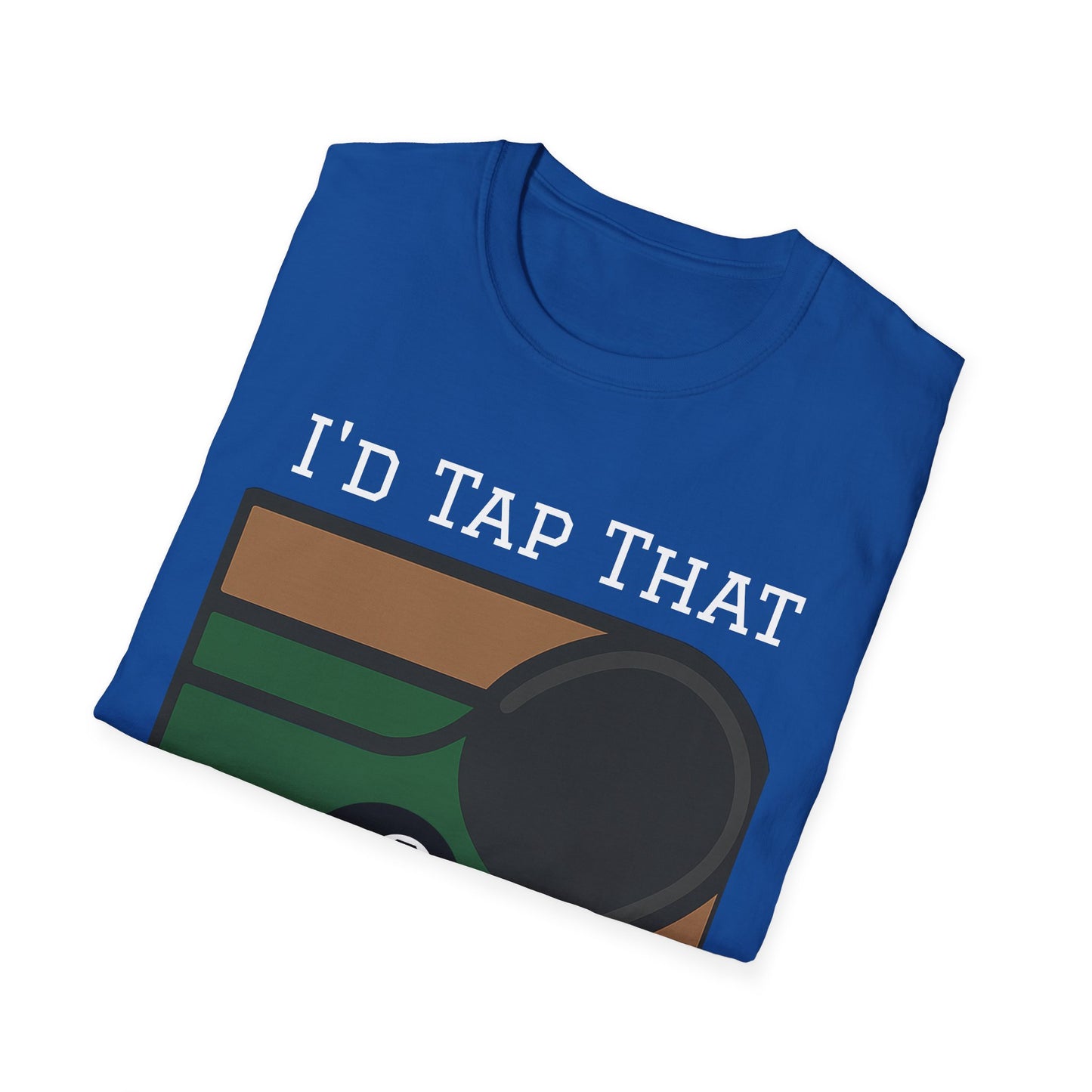 I'd Tap That