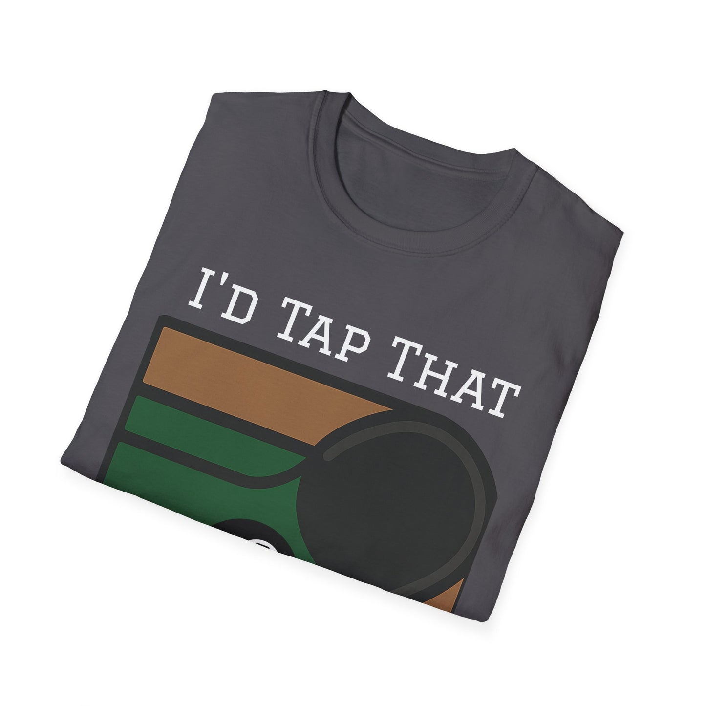 I'd Tap That